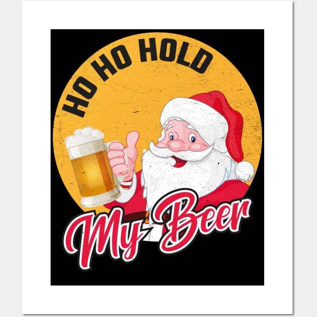 Ho Ho Hold My Beer Wall Art by MZeeDesigns